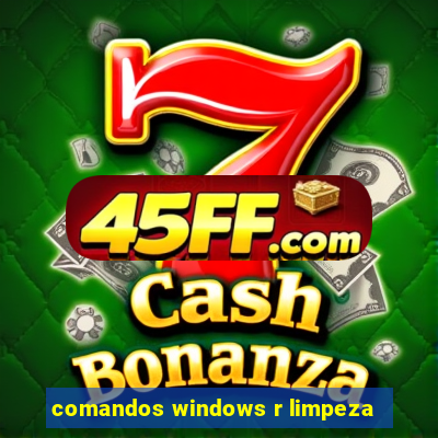 comandos windows r limpeza